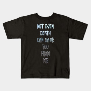 Not Even Death Kids T-Shirt